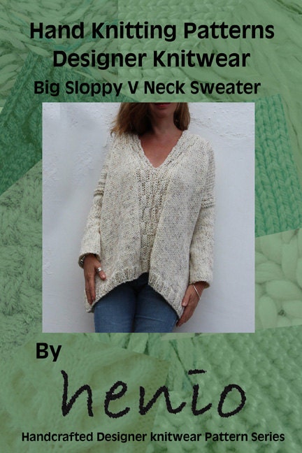 Big Sloppy V Neck Sweater Hand Knitting Pattern from henioCreative on Etsy St...