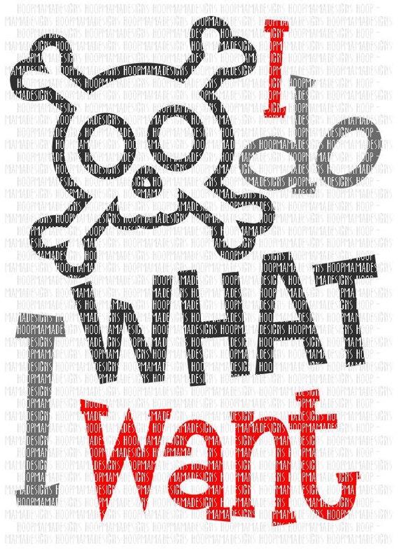 Download I Do What I Want With Skull Boy SVG DXF PNG and by HoopMamaSVG