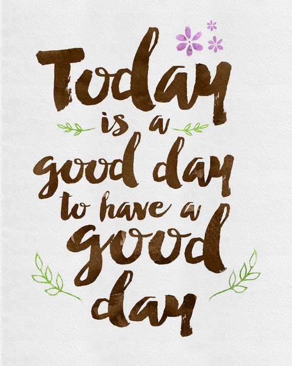 Today is a Good Day to Have a Good Day 4x6 12 mil Typographic