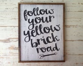Wood rustic sign - Follow Your Yellow Brick Road - 11 x 14" - framed