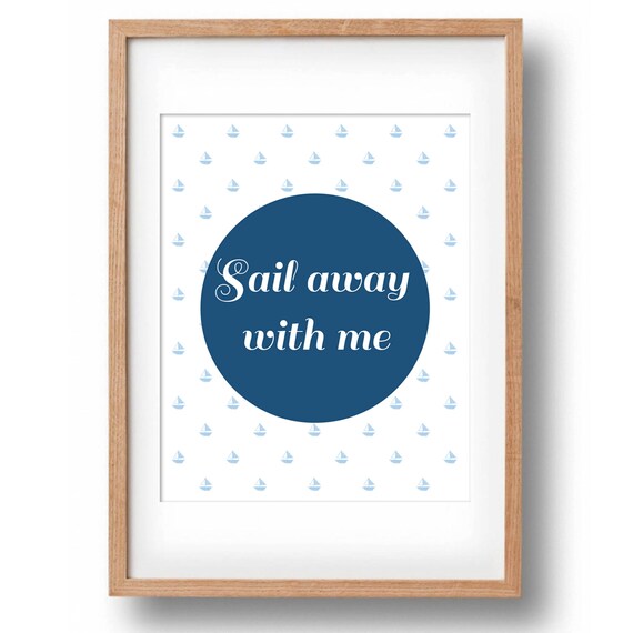 Sail away with me Sailing Boat Printable nursery wall decor