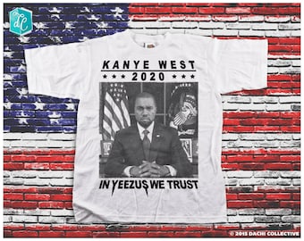 Kanye West For President 2020 - In Yeezus We Trust Shirt. Kanye Jumper. Yeezus 2020 - Pick Your Size S - 3XL!!!