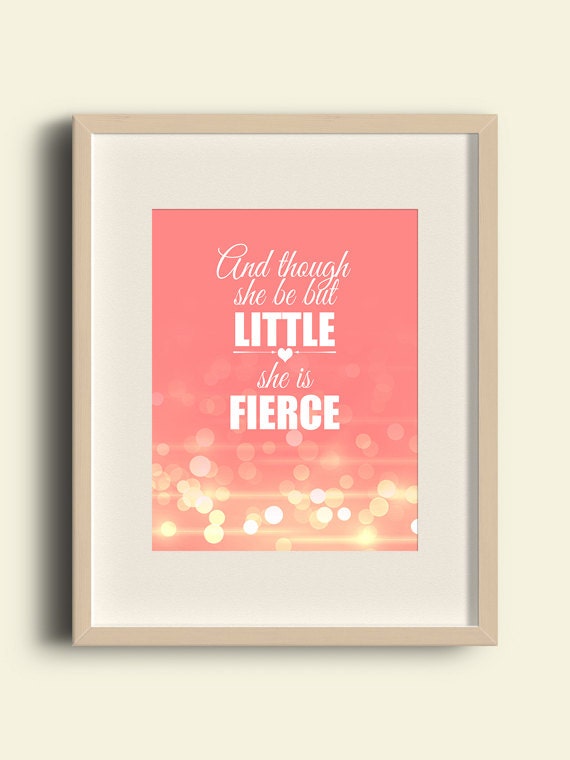 And though she be but little she is fierce by YourLittlePoster