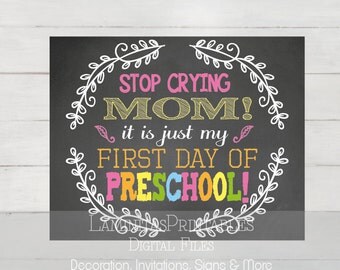 first day of preschool, First Day of preschool sign, first day of pre-k, stop crying mom, 1st day of preschool sign, preschool girl, school
