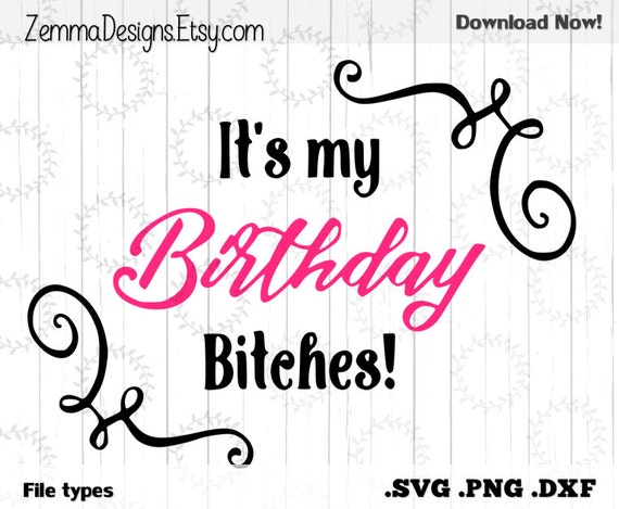 Download It's my birthday bitches file types. .DXF .SVG .PNG