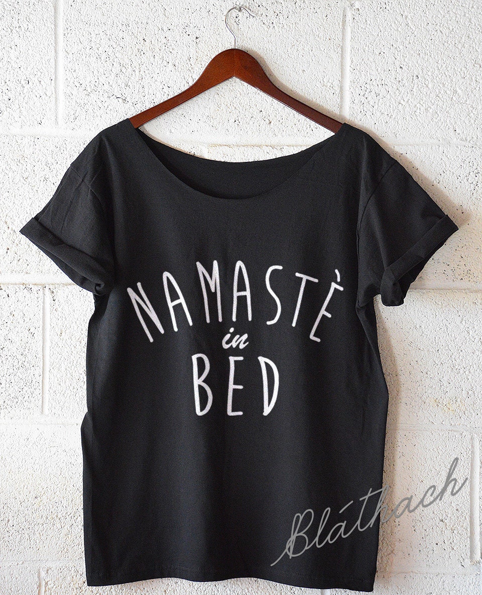 Namaste In Bed Hipster Tshirt Hipster Shirt Off Shoulder