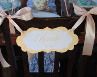 Bridal Shower Chair Sign with the Wording Bride to be Elegant Wedding Shower Decoration Prepared in Your Party Colors