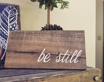 Be still reclaimed wood sign rustic wall decor christian wood sign inspirational quote wall mantle decor hand painted wood sign bible verse