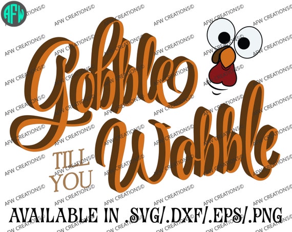 Download Digital Cut Files Gobble till you Wobble SVG by AFWifeCreations