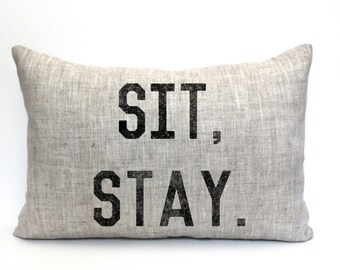 sit, stay pillow, housewarming gift, wedding gift, apartment pillow, funny pillow, christmas gift "The Sit, Stay"
