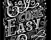 Hand lettering phrase - "Easy come easy come"