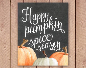 Happy Pumpkin Spice Season Fall Printable Art Print 11x14, 8x10, 5x7, Fall Decor, Autumn Sign, Chalkboard, Watercolor Pumpkins,