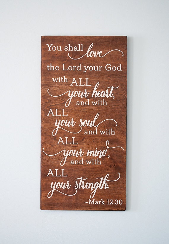 You shall love the Lord your God will all your by WORDartbyKaren