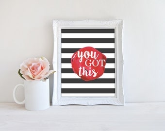 Inspirational Decor - You Got This Quote - Motivational Decor - Inspirational Art - Quote Wall Art - Watercolor Art - Black and White Print