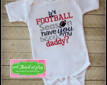 Infant Football Shirt, Toddler Football Shirt, Football Season, Daddy Loves Football, It's Football Season Have You Seen My Daddy?