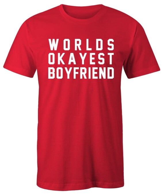 Worlds Okayest Boyfriend t shirt boyfriend gift Christmas Gift