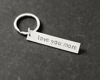 Love You More Keychain, Valentine's Gift, Love Keychain, Hand Stamped, Gifts for Her, Gifts for Him, Wedding Gift, Stocking Stuffer