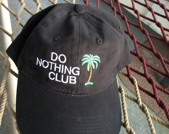 Do Nothing Club - Black Hat W/White Letters and "President" on the back