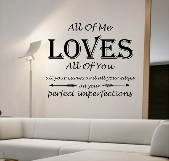 All of me loves all of you QUOTE Wall decal Vinyl Sticker Art