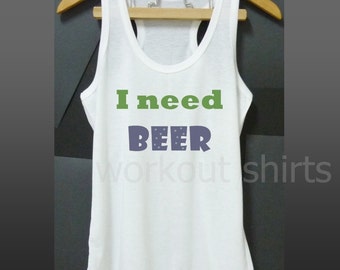 i need beer t shirt