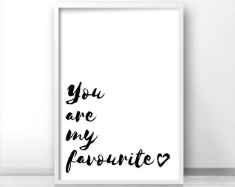 Nursery Print You Are My Favourite, Quote Print, Instant Download Printable Art, Typography Print, Nursery Quote, Black White Nursery Decor