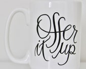 14 oz Offer It Up Ceramic Mug