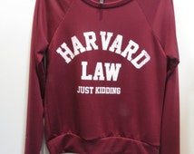 harvard law just kidding sweatshirt madam secretary