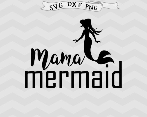 Download Mama Mermaid SVG mama Svg mother svg Mothers Day SVG Mom SVG