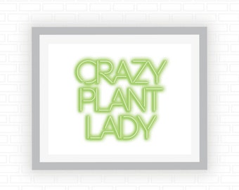Crazy plant lady - green neon sign light illustration - printable wall art - Digital wall decor - INSTANT DOWNLOAD