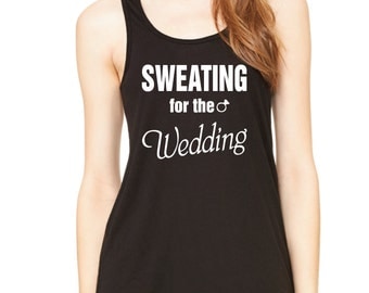 Sweating for the Wedding Tank Top. Workout Tank. Gym Tank. Workout Shirt. Gym Shirt. Running Shirt. Running Tank. Wedding Shirt