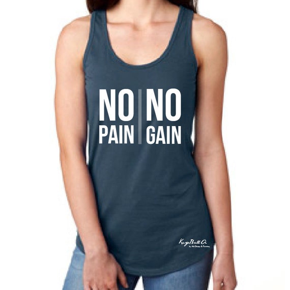 No pain No gain Top tank Top tank Tank top T shirt by KaryBellA