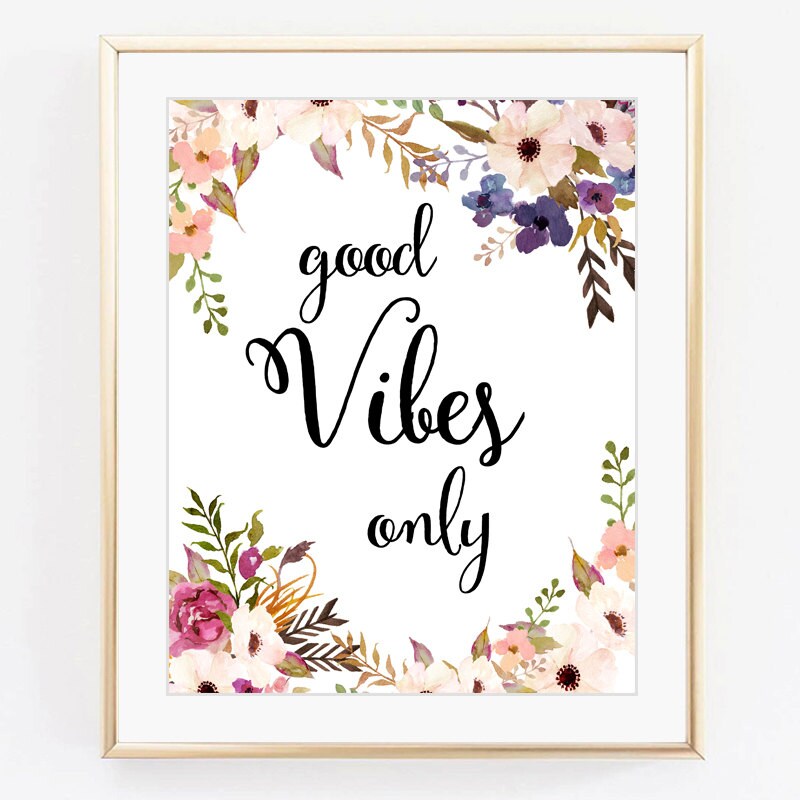 Good vibes only print Quote print Flowers print Quote art