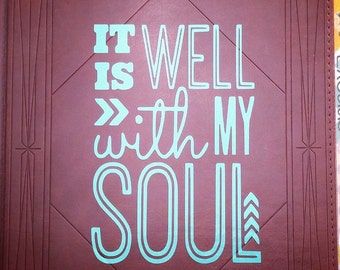 Vinyl Decal Only! ...IT is Well with MY Soul