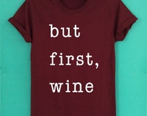 but first wine shirt