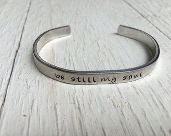 Mantra Bracelet - Be Still My Soul Handstamped Bracelet - Christian jewelry - Christmas Gift - Meditation bracelet - hymn bracelet