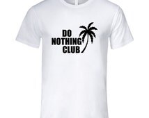 do nothing club shirt