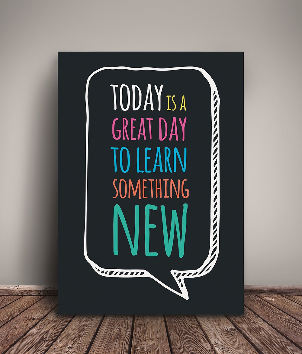 A4 Today is a great day to learn something new by LaneSixCreative