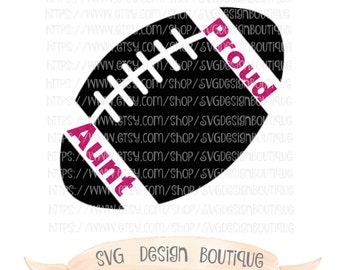 Proud Aunt SVG, Football SVG, Sports SVG, Football Cutting File, Silhouette, Cutting File for Cricut, Football Mom, Aunt Cutting File