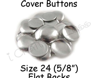 25 Cover Buttons / Fabric Covered Buttons - Size 24 (5/8 inch - 15mm) - Flat Backs - SEE COUPON