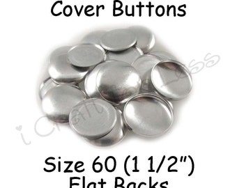 25 Cover Buttons / Fabric Covered Buttons - Size 60 (1 1/2 inch - 38mm) - Flat Backs - SEE COUPON