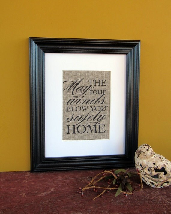 MAY the FOUR winds blow you SAFELY home burlap art print