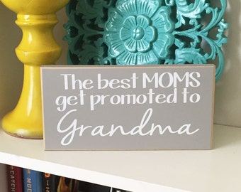 Grandma Gift- Mother's Day Sign, Mother's Day Gift, Grandma sign, Nana Gift, Grammy Gift, The Best Moms, Grandma Wood Block, Mimi Gift,