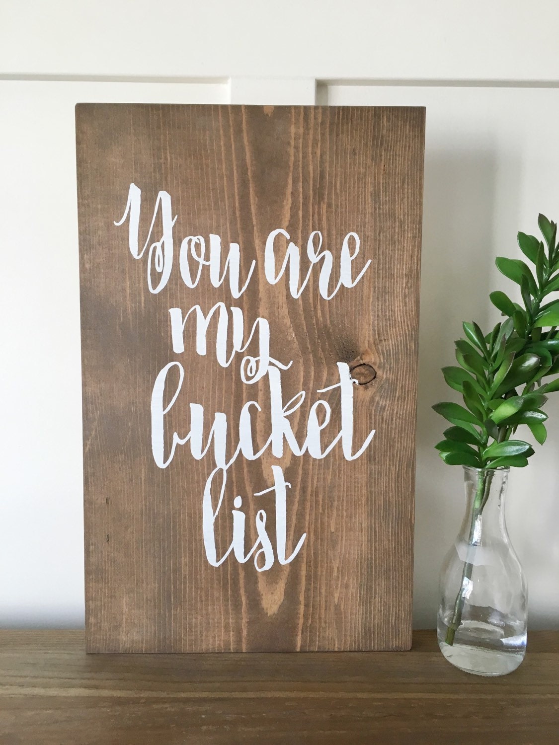 You Are My Bucket List Typography Calligraphy Art Sign Wood