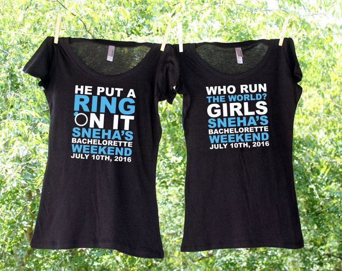 He Put A Ring On It Bachelorette Party Shirts Scoop, V-neck or Tank / Personalized with location and date