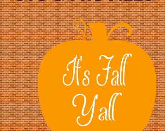 It's Fall Y'all SVG DXF PNG File Instant Download Cutting Machine File Fall Pumpkin Svg Pumpkin svg Cursive Font Thanksgiving Svg Png