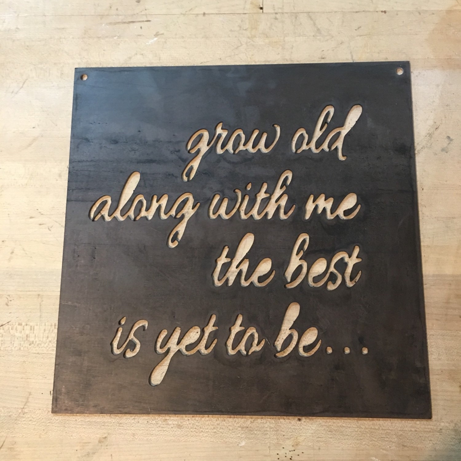 grow old along with me the best is yet to be metal sign