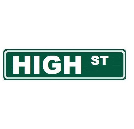 High Street Custom Street Sign 6x24 Novelty Sign Home