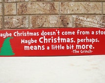 Christmas Perhaps Means a Little More - Grinch Quote Wood Sign - 6x24 (HxW)