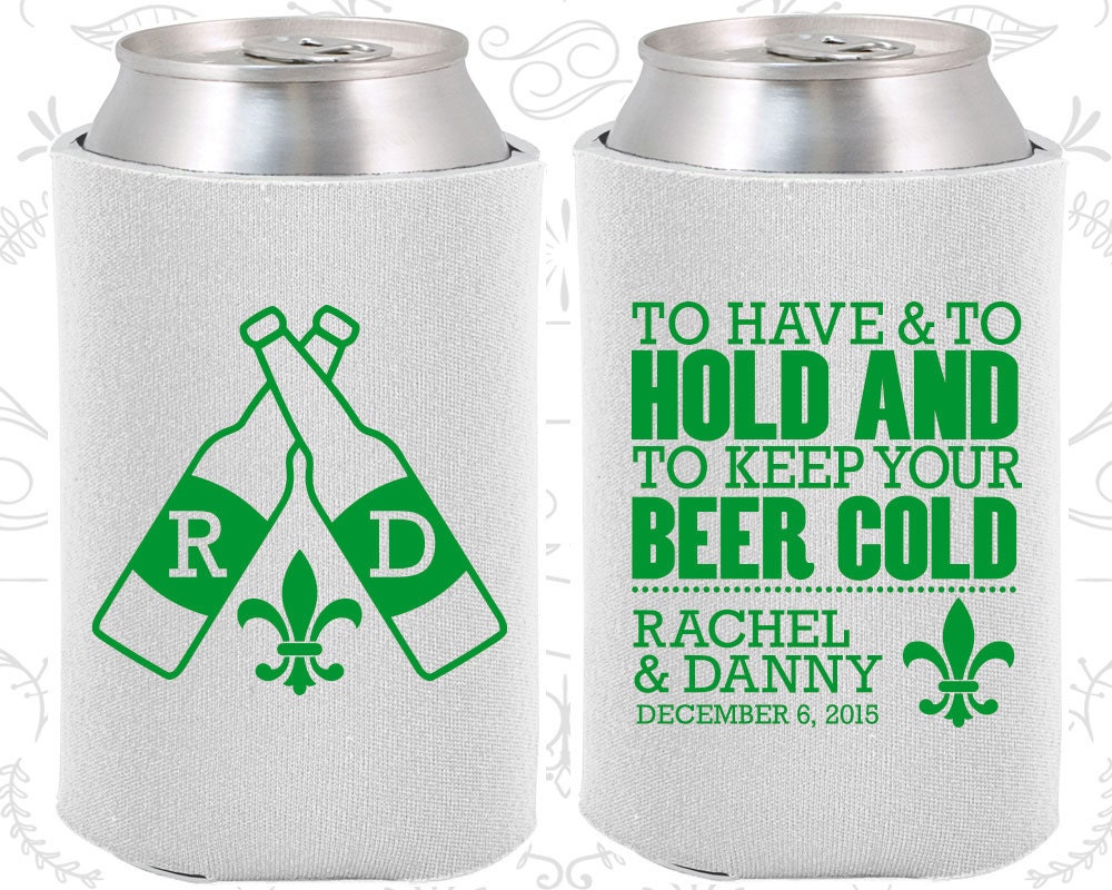 To Have and To Hold and to Keep your Beer Cold Personalized