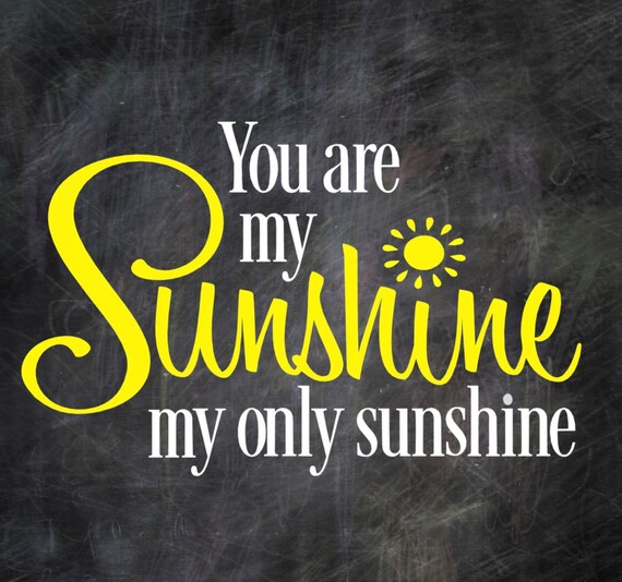 You Are My Sunshine My Only Sunshine Wood Sign 12 x 12 Stencil